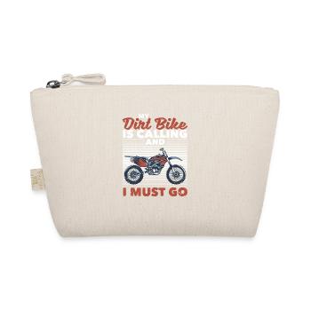 Motocross Enduro Biker My Dirt Bike Is Calling And - Organic Pouch - nature - Front