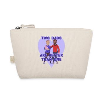 2 Dads Are Better Than One gay parenting LGBT - Organic Pouch - nature - Front