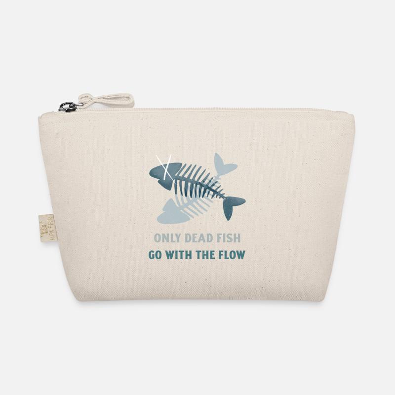 Only Dead Fish Go With The Flow. Be Different Organic Pouch