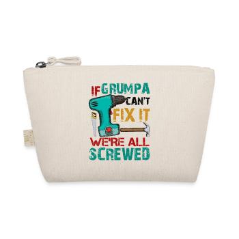 If Grumpa Can't Fix It We're All Screwed - Organic Pouch - nature - Front