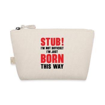 Stubborn Born This Way Attitude Stubbornness - Organic Pouch - nature - Front