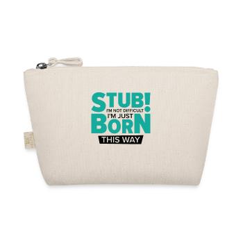 Stubborn Born This Way Attitude Stubbornness - Organic Pouch - nature - Front