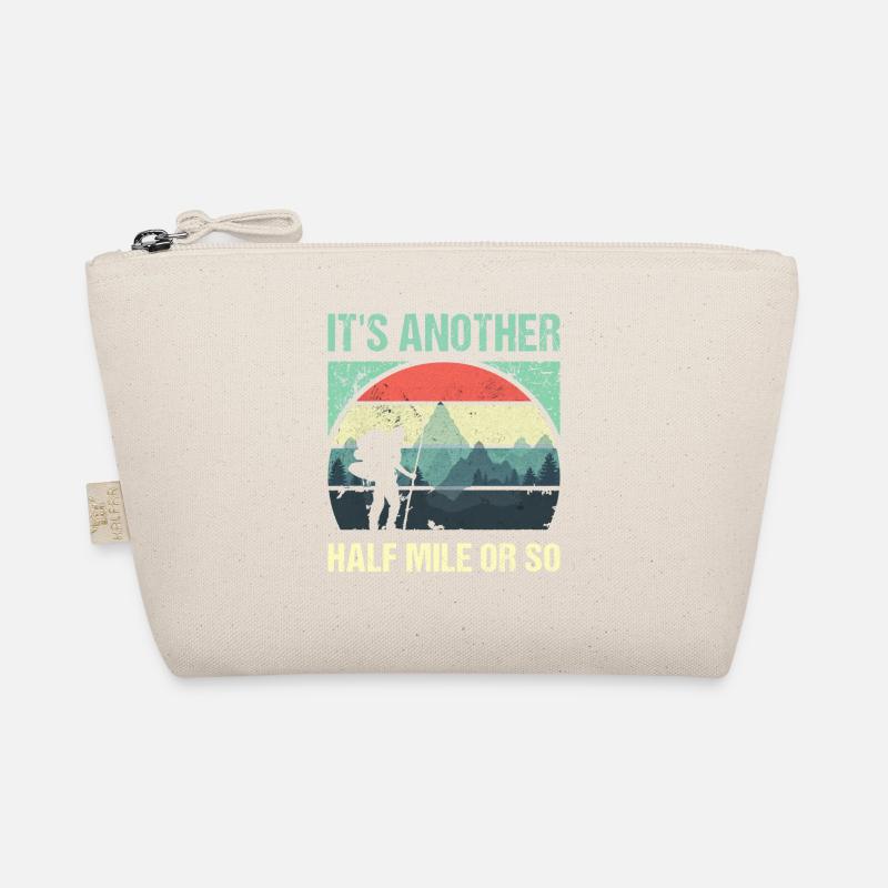 Just Another Half Mile or So - Funny Hiking Organic Pouch