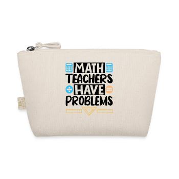 Math Teachers have Problems - Organic Pouch - nature - Front