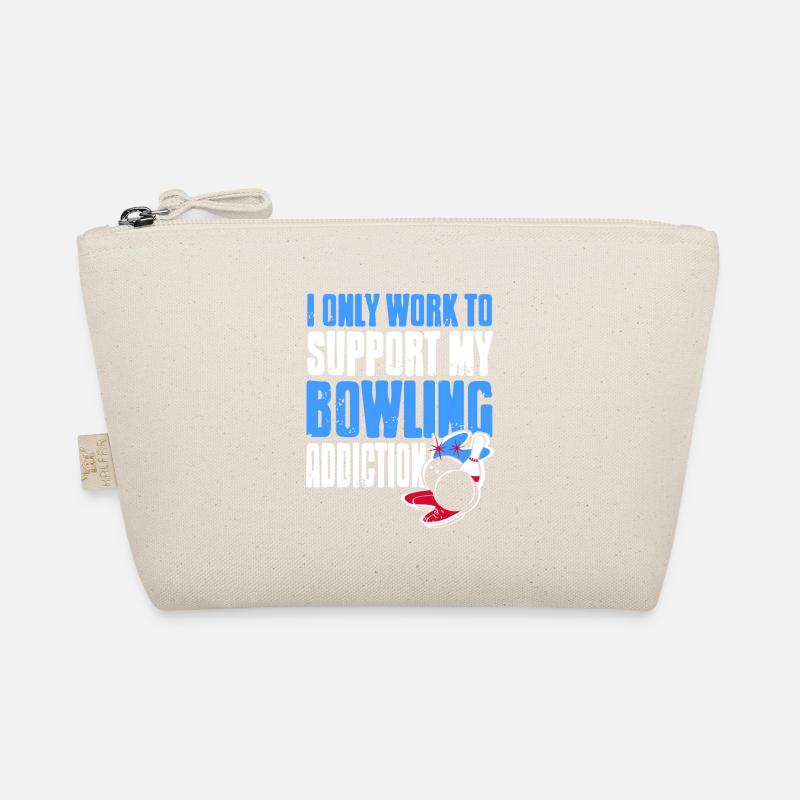 I Only Work To Support My Bowling Addiction Organic Pouch