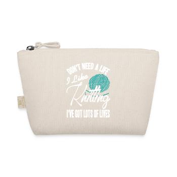 Don't Need A Life I Like Knitting Funny T-Shirt - Organic Pouch - nature - Front