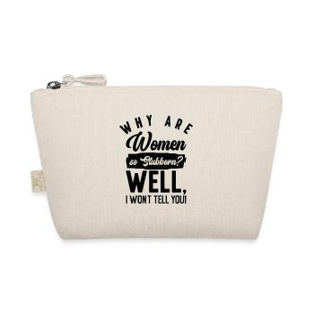 Funny Women So Stubborn Hilarious Stubbornness - Bio-Täschchen - Natur - Vorne