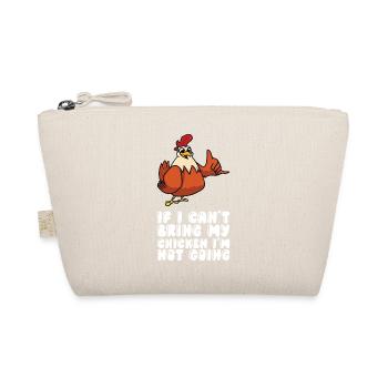 If I Cant Bring My Chicken Im Not Going - Organic Pouch - nature - Front