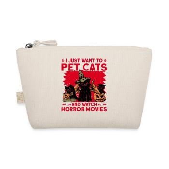 I Just Want To Pet Cats And Watch Horror Movies - Organic Pouch - nature - Front