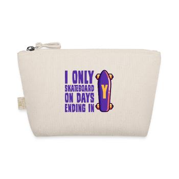 Skateboarder saying funny I only skateboard on - Organic Pouch - nature - Front