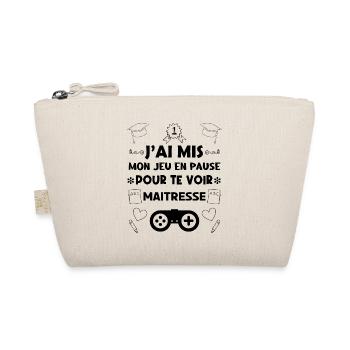 J ai mis mon jeu en pause pour te voir maitresse. - Trousse biologique - nature - Devant