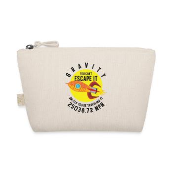 Rocket Science Scientist Gravity You Can't Escape - Organic Pouch - nature - Front