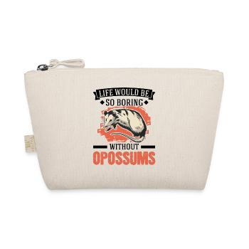 La vie serait si ennuyeuse sans opossums - Trousse biologique - nature - Devant