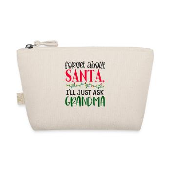 Forget Santa Claus, I just ask Grandma - Organic Pouch - nature - Front