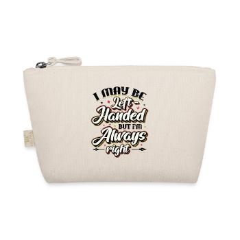 I May Be Left Handed But Im Always Right - Bio-Täschchen - Natur - Vorne