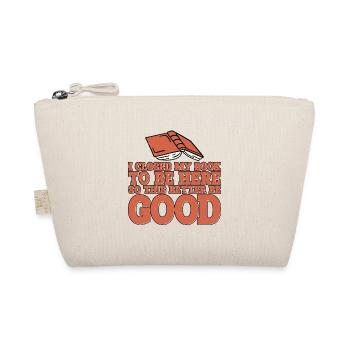 I Closed My Book To Be Here 10 - Organic Pouch - nature - Front