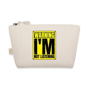Warning I'm Not Listening 24 - Organic Pouch - nature - Front