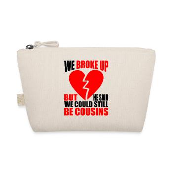 We Broke Up He Said We Could Still Be Cousins 18 - Bio-Täschchen - Natur - Vorne