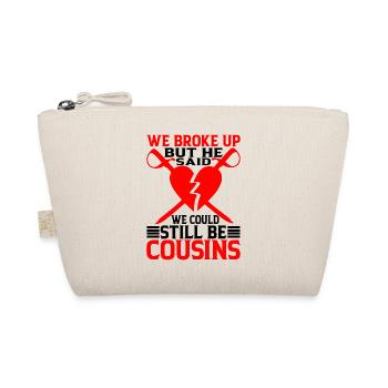 We Broke Up He Said We Could Still Be Cousins 19 - Bio-Täschchen - Natur - Vorne