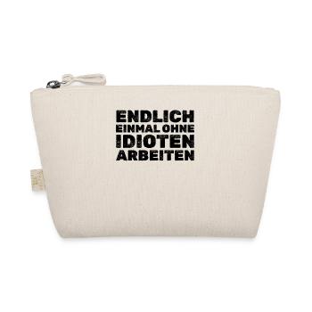 Endlich Einmal ohne Idioten arbeiten I Lustige - Bio-Täschchen - Natur - Vorne