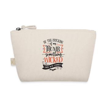 By the pricking of my Thumb something wicked comes - Organic Pouch - nature - Front