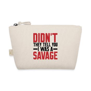 Didn't They Tell You I Was A Savage - Organic Pouch - nature - Front