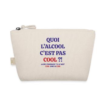 Quoi L alcool C est Pas Cool Drôles De Buveurs - Trousse biologique - nature - Devant