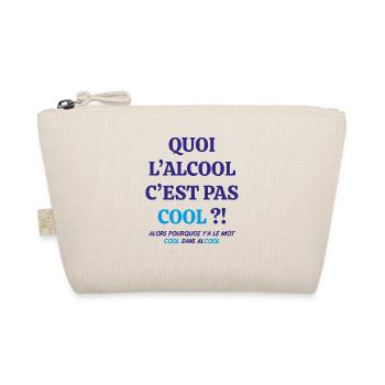 Quoi L alcool C est Pas Cool Drôles - Trousse biologique - nature - Devant