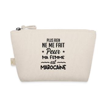 Rien ne me fait peur ma femme est Marocaine - Trousse biologique - nature - Devant