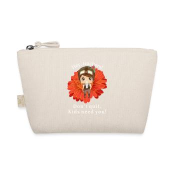 Hey teachers! Kids need you! ( white ) - Trousse biologique - nature - Devant