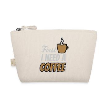 Fist I need Coffee - Organic Pouch - nature - Front
