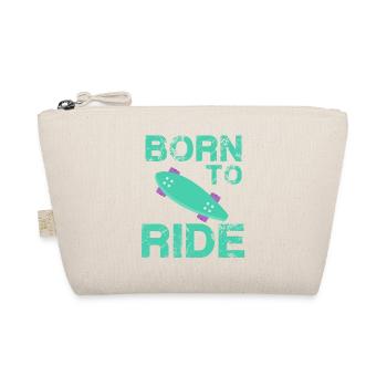 born to ride skateboard skate rider - Organic Pouch - nature - Front