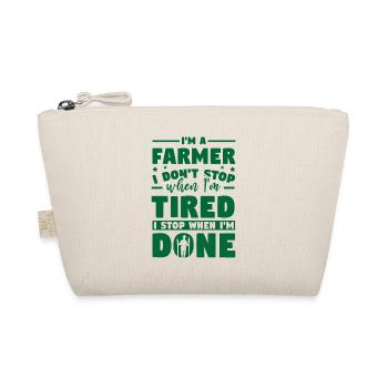 I'm A Farmer I Dont Stop When I'm Tired I Stop Whe - Bio-Täschchen - Natur - Vorne