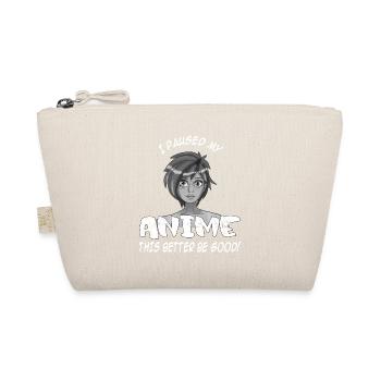 J’ai mis en pause mon Anime - cela vaut mieux être bon - Trousse biologique - nature - Devant