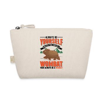 Soyez toujours vous-même à moins que vous ne puissiez être un Wombat - Trousse biologique - nature - Devant