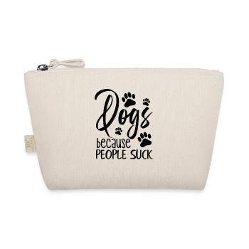 Dogs Because People Suck - Organic Pouch - nature - Front