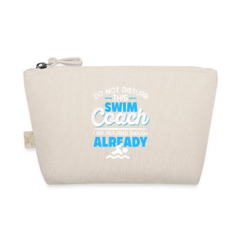 Do Not Disturb This Swim Coach Funny Coach Tee - Organic Pouch - nature - Front