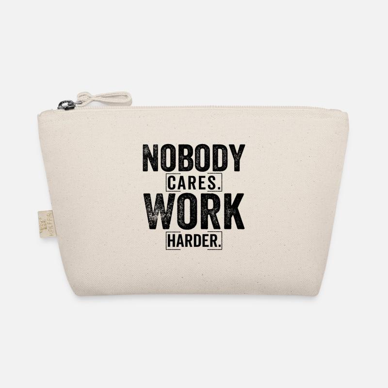 Nobody cares work harder Organic Pouch