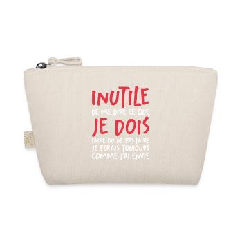 Inutile De Me Dire Ce Que Je Dois Faire - Trousse biologique - nature - Devant