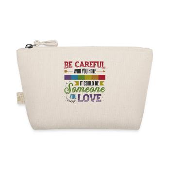 Faites attention à qui vous détestez, cela pourrait être quelqu’un - Trousse biologique - nature - Devant