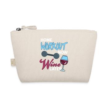 Home Workout Now Wine Later Funny Wine Lover - Organic Pouch - nature - Front