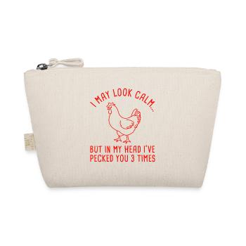 I May Look Calm But In My Head I've Pecked You 3 - Bio-Täschchen - Natur - Vorne