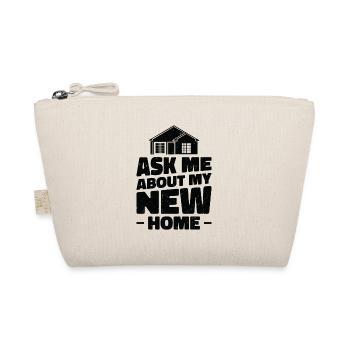 New Homeowner Housewarming Funny Ask Me About My - Organic Pouch - nature - Front