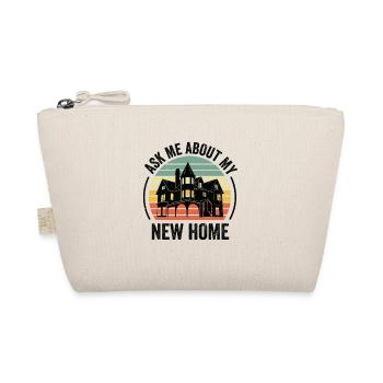 New Homeowner Housewarming Funny Ask Me About My - Organic Pouch - nature - Front
