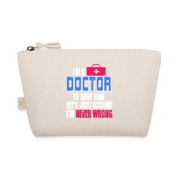 Doctor To Save Time Let's Assume I'm Never Wrong - Bio-Täschchen - Natur - Vorne