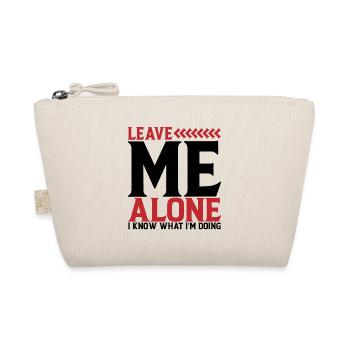 Leave Me Alone, I Know What I'm Doing 10 - Organic Pouch - nature - Front