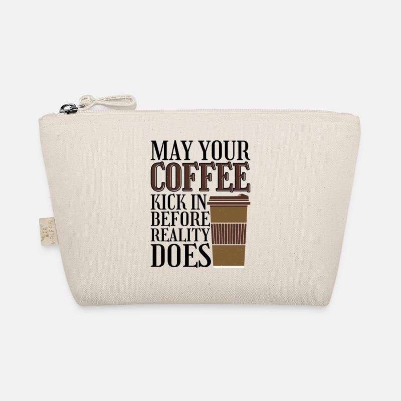 May Your Coffee Kick In Before Reality Does 31 Organic Pouch