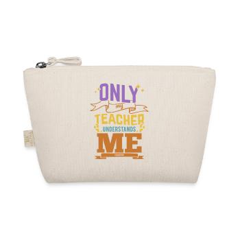Only My Teacher Understands Me - Bio-Täschchen - Natur - Vorne