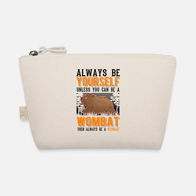 Always be yourself Unless you can be a Wombat Bio-Täschchen