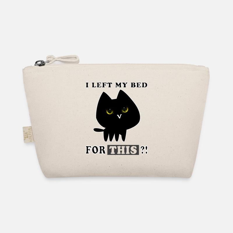 THAT'S why I left my BED? Organic Pouch